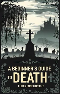A Beginner’s Guide to Death