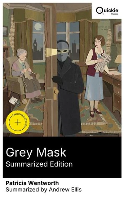Grey Mask (Summarized Edition): Enriched edition. Miss Maud Silver faces a criminal gang and a sinister inheritance scheme in a cozy 1930s British mystery