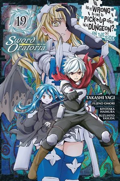 Is It Wrong to Try Pick Up Girls a Dungeon? On the Side: Sword Oratoria, Vol. 19 (manga)