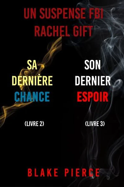 Pack mystère Rachel Gift : Sa Dernière Chance (tome 2) et Son Dernier Espoir (tome 3)