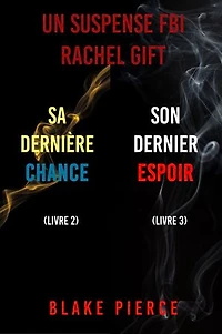 Pack mystère Rachel Gift : Sa Dernière Chance (tome 2) et Son Dernier Espoir (tome 3)