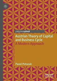 Austrian Theory of Capital and Business Cycle: A Modern Approach