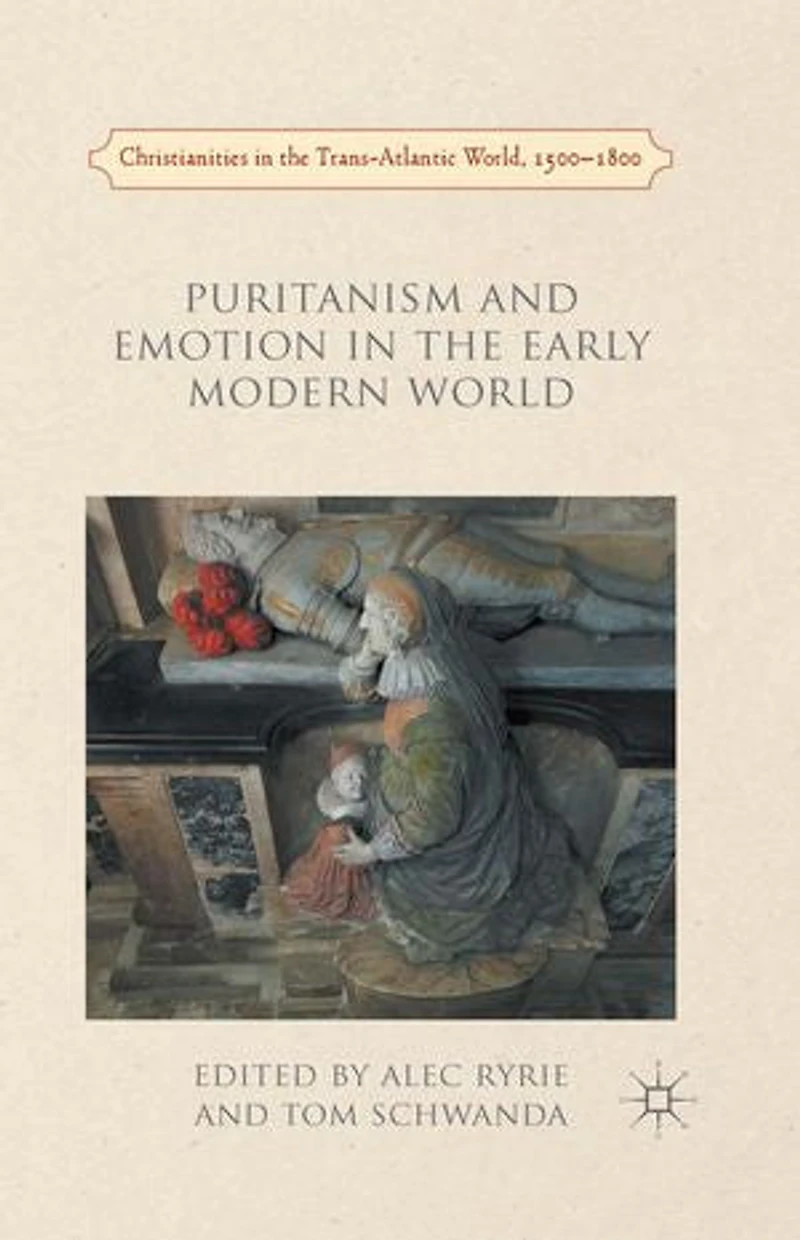 Puritanism and Emotion the Early Modern World