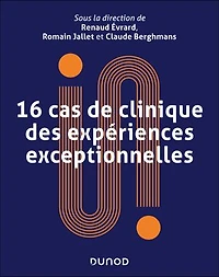 16 cas de clinique des expériences exceptionnelles