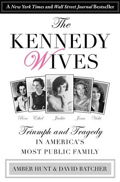 Kennedy Wives: Triumph and Tragedy in America's Most Public Family