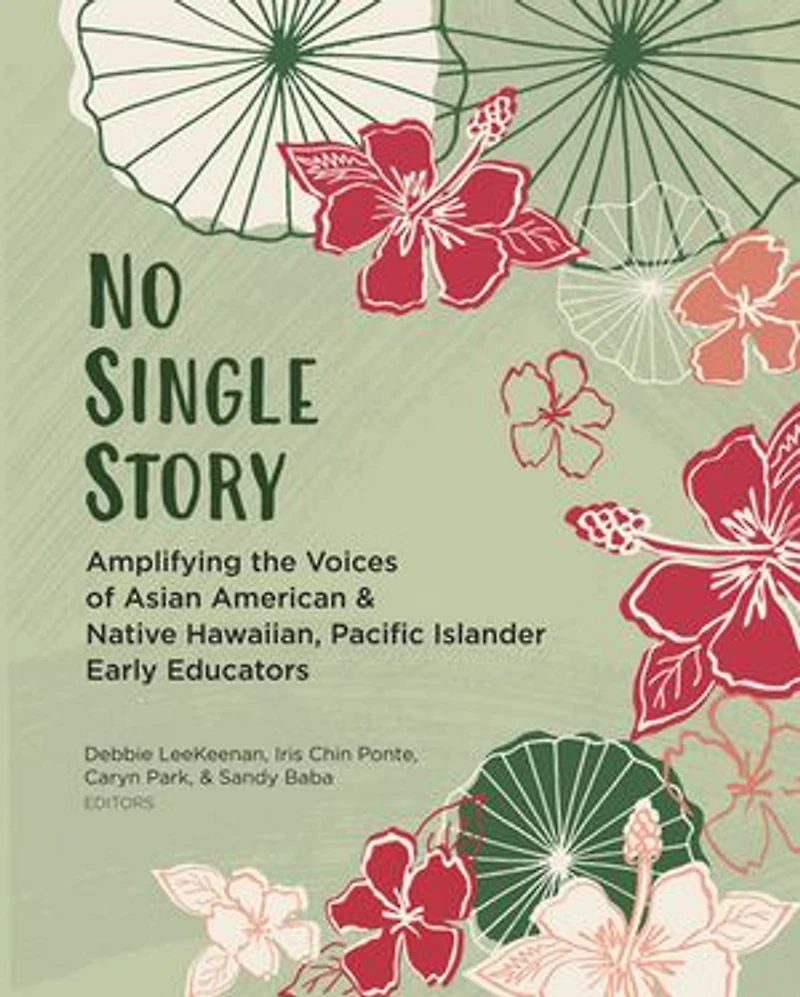 No Single Story: Amplifying the Voices of Asian American and Native Hawaiian, Pacific Islander Early Educators