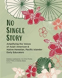 No Single Story: Amplifying the Voices of Asian American and Native Hawaiian, Pacific Islander Early Educators