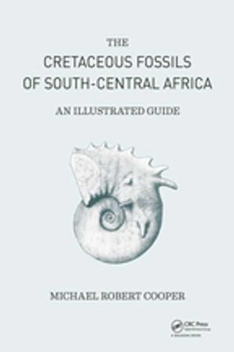 Cretaceous Fossils Of South-central Africa: An Illustrated Guide