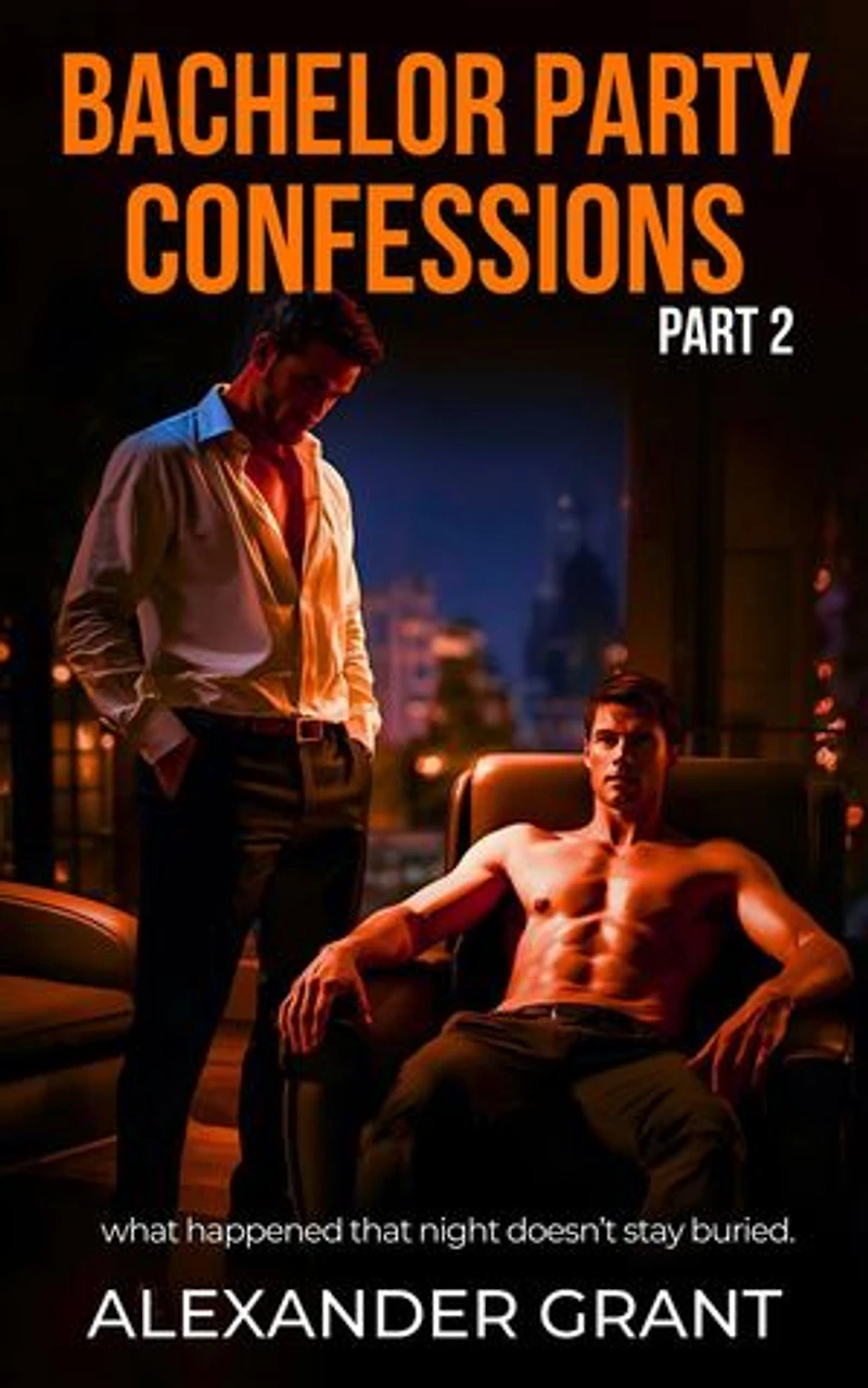 Bachelor Party Confessions: Part 2