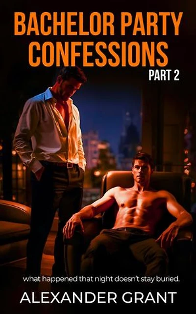Bachelor Party Confessions: Part 2