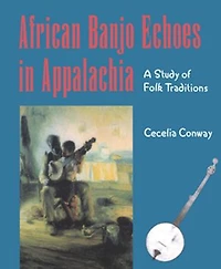 African Banjo Echoes Appalachia: A Study of Folk Traditions