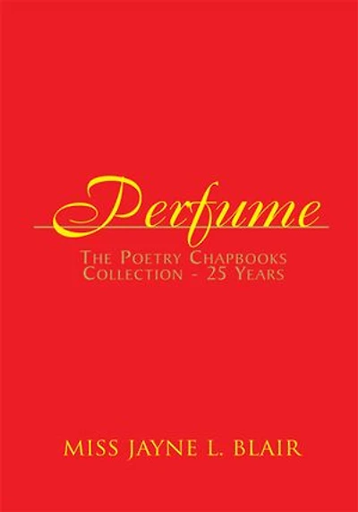 Perfume: The Poetry Chapbooks Collection - 25 Years