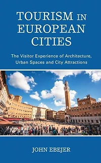 Tourism European Cities: The Visitor Experience of Architecture, Urban Spaces and City Attractions