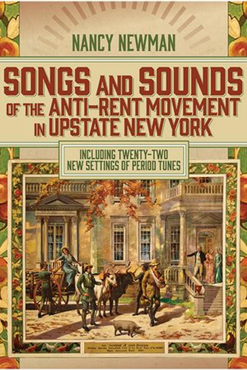 Songs and Sounds of the Anti-Rent Movement Upstate New York: Including Twenty-Two Settings Period Tunes