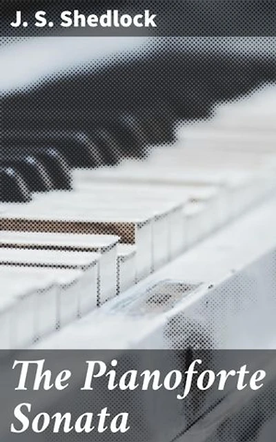 The Pianoforte Sonata: Its Origin and Development
