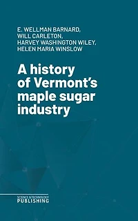A history of Vermont's maple sugar industry