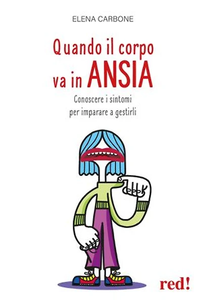 Quando il corpo va in ansia: Conoscere i sintomi per imparare a gestirli