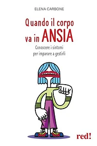 Quando il corpo va in ansia: Conoscere i sintomi per imparare a gestirli