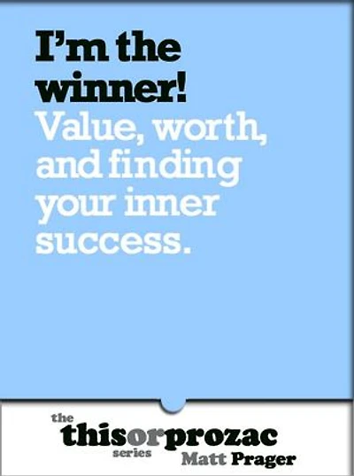 I'm The Winner!: Value Worth And Finding Your Inner Success