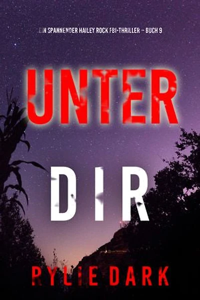 Unter dir (Ein spannender Hailey Rock FBI-Thriller Buch 9)