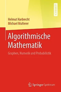 Algorithmische Mathematik: Graphen, Numerik und Probabilistik