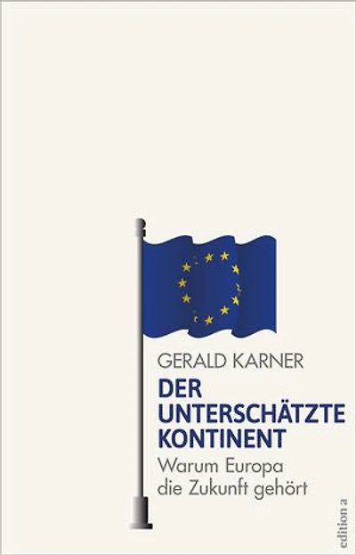 Der unterschätzte Kontinent: Warum Europa die Zukunft gehört
