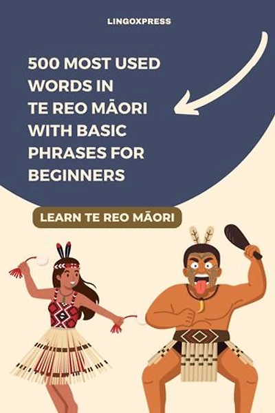 500 Most Used Words in Te Reo Māori With Basic Phrases for Beginners