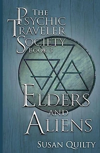 Elders and Aliens: The Psychic Traveler Society, #3