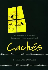 Cachés: la bouleversante histoire du garçon qui aimait Anne Frank