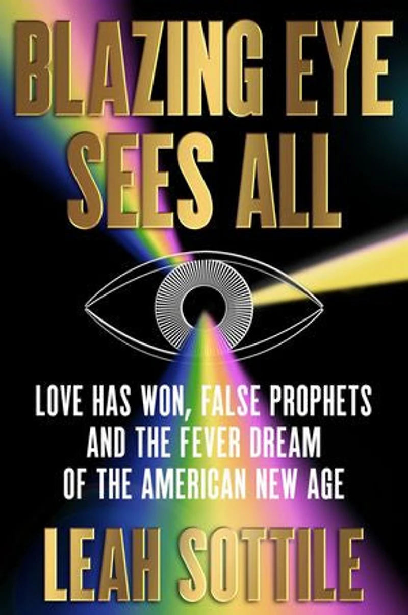 Blazing Eye Sees All: Love Has Won, False Prophets, and the Fever Dream of American New Age