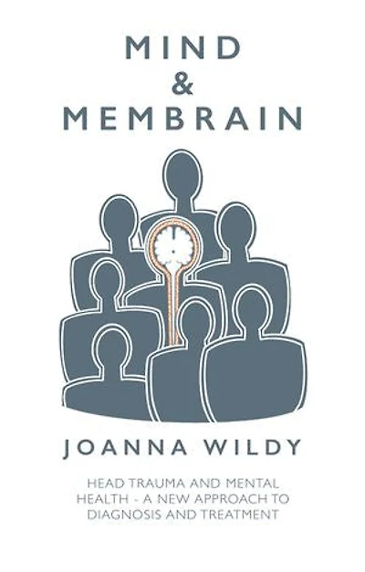 Mind & Membrain: Head Trauma and Mental Health - A New Approach to Diagnosis Treatment