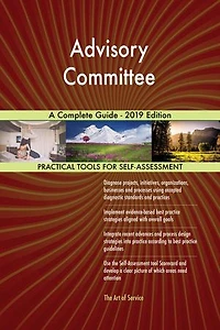 Advisory Committee A Complete Guide - 2019 Edition