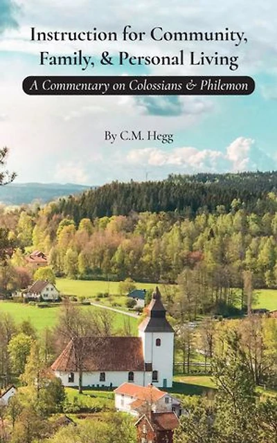 A Commentary on Colossians & Philemon: Instruction for Family & Personal Life