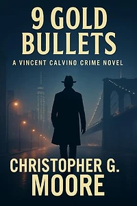 9 Gold Bullets: Vincent Calvino Crime Novels, #12