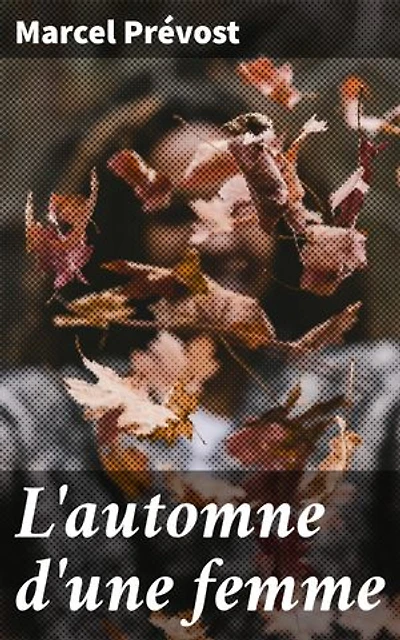 L'automne d'une femme: Exploration de la féminité et du temps dans la France du 19e siècle à travers un récit passionnant
