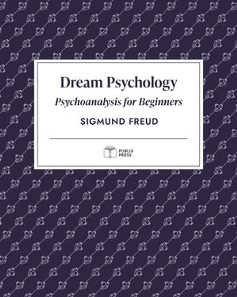 Dream Psychology | Publix Press: Psychoanalysis for Beginners