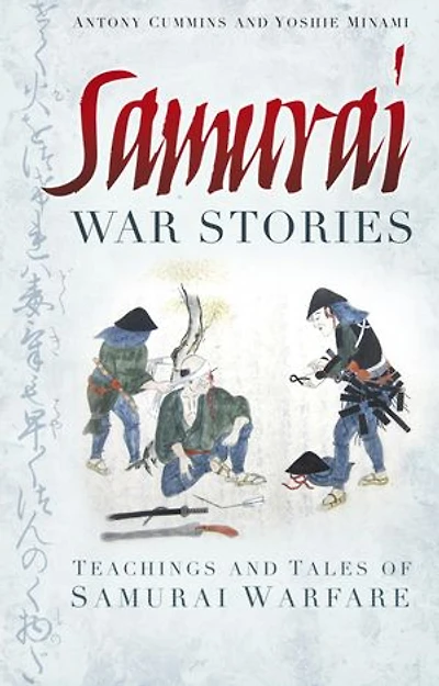 Samurai War Stories: Teachings And Tales Of Warfare