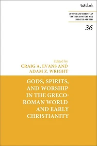 Gods, Spirits, and Worship the Greco-Roman World Early Christianity