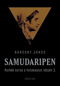 Samudaripen - Romák sorsa a holokauszt idején 3.