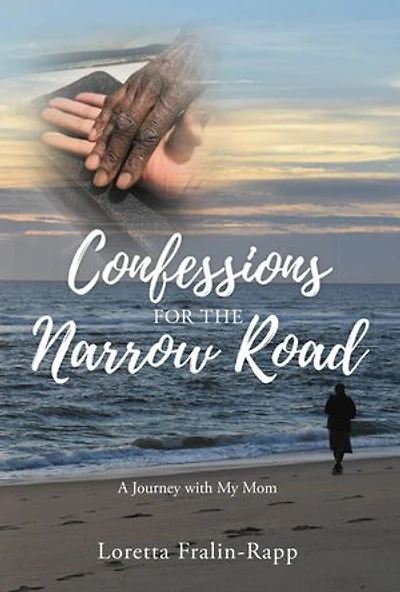 Confessions for the Narrow Road: A Journey With My Mom
