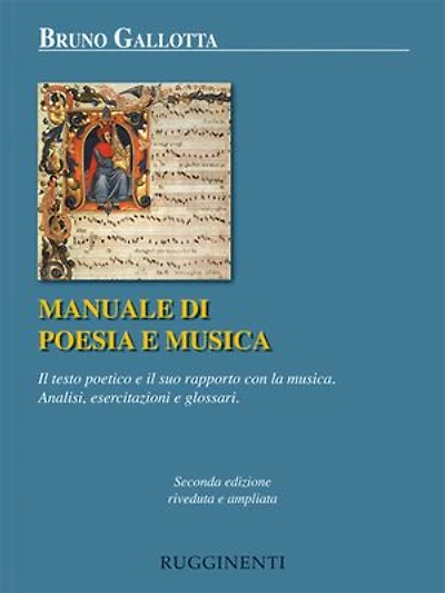 Manuale di poesia e musica: il testo poetico suo rapporto con la musica. Analisi, esercitazioni glossari