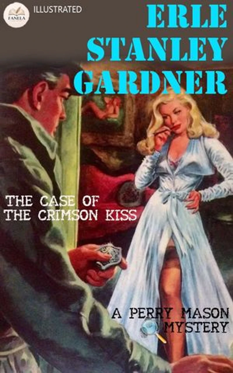 The Case of the Crimson Kiss. A Perry Mason Mystery. Illustrated