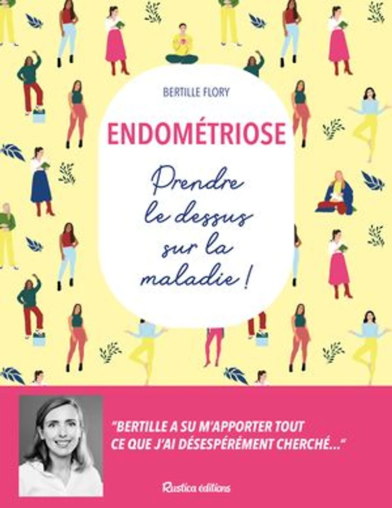Endométriose: prendre le dessus sur la maladie !