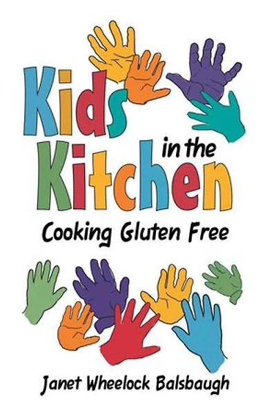 Kids The Kitchen: Cooking Gluten Free