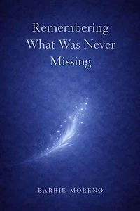 Remembering What Was Never Missing