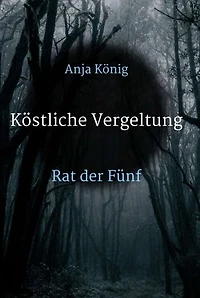 Köstliche Vergeltung: Rat der Fünf