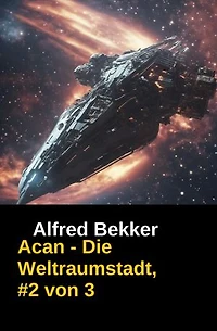 Acan - Die Weltraumstadt, #2 von 3