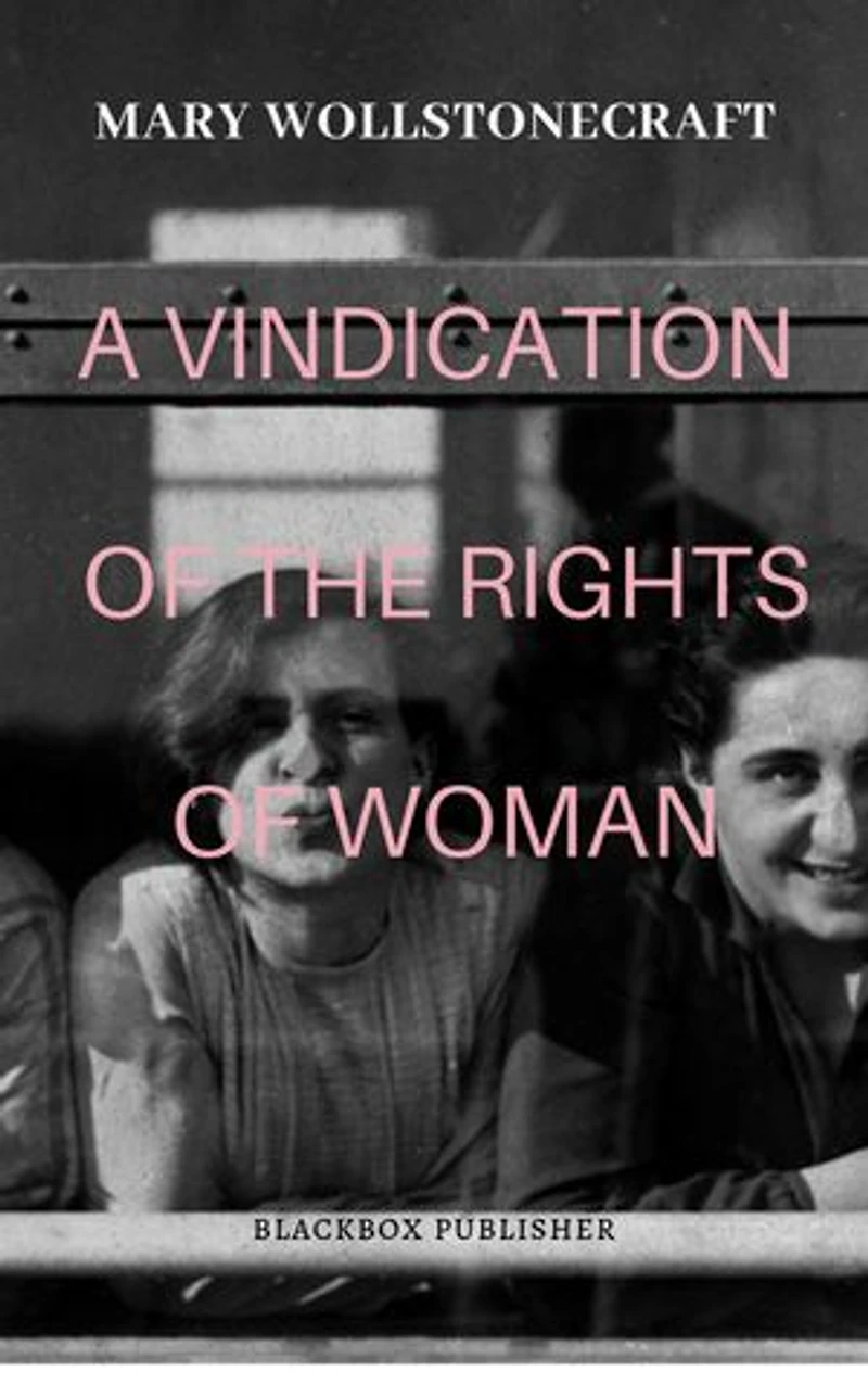 A Vindication of the Rights of Woman