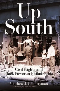 Up South: Civil Rights and Black Power in Philadelphia