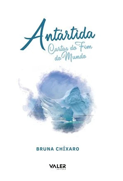 Antártida: Cartas do fim do mundo